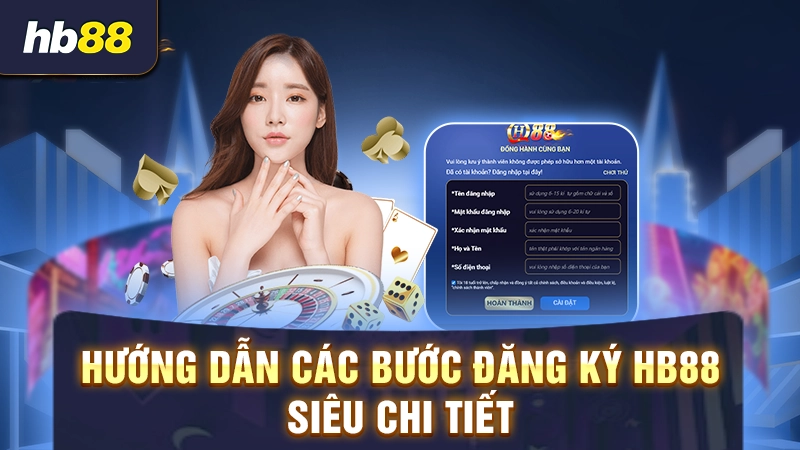 Hướng dẫn các bước đăng ký nhà cái HB88