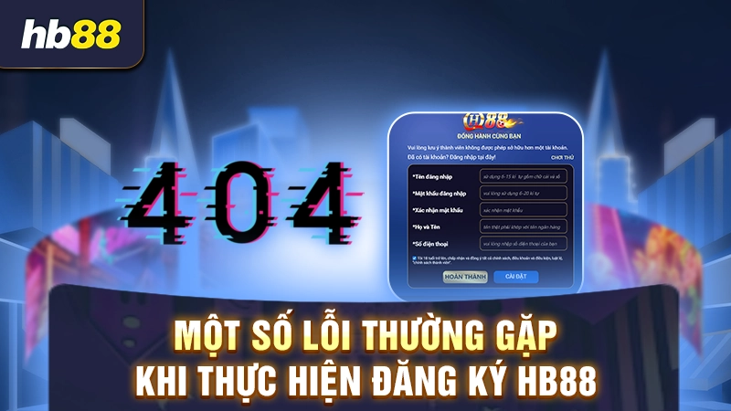 Lỗi đăng ký tài khoản HB88