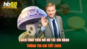 Cách tính tiền nổ hũ tài xỉu