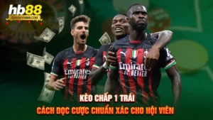 Kèo chấp 1 trái